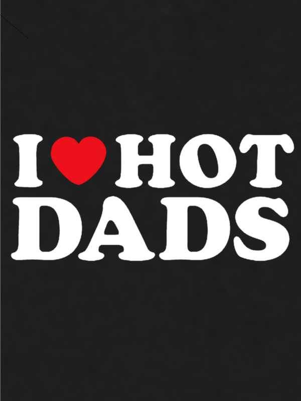 I ❤️ Hot Dads