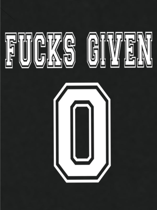 0 Fucks Given T-Shirt