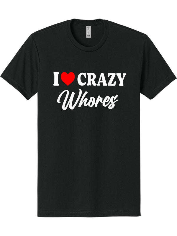 I ❤️ Crazy Whores