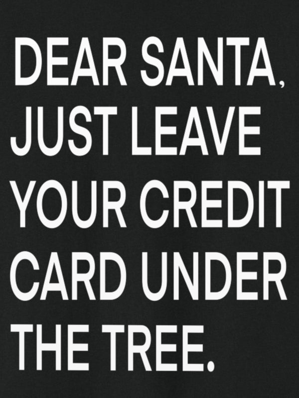 Santa, just leave your credit card