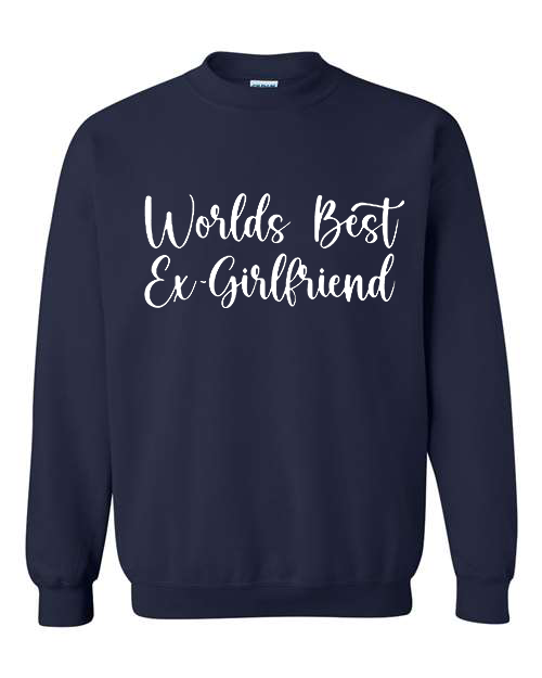 Worlds Best EX-Girlfriend Sweatshirt